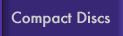 Compact Discs